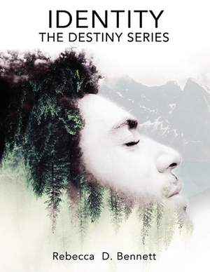 Identity: The Destiny Series by Rebecca Bennett
