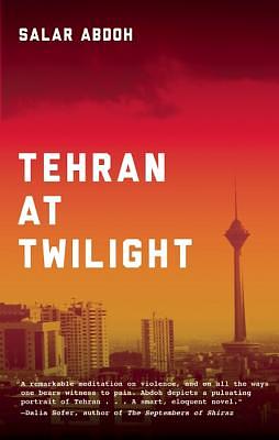 Tehran at Twilight by Salar Abdoh