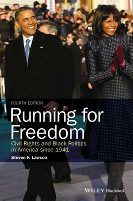 Running for Freedom: Civil Rights and Black Politics in America Since 1941 by Steven F. Lawson