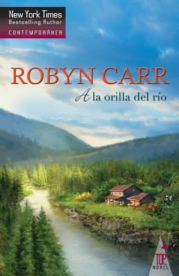 a la Orilla del Rio by Robyn Carr