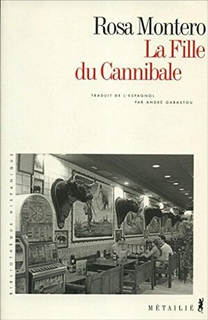 La Fille du cannibale (BB HISPANIQUE) by André Gabastou, Rosa Montero