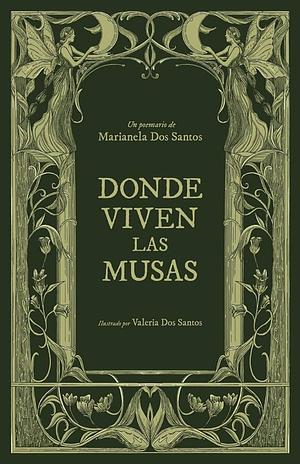 Donde Viven Las Musas / Land of Muses by Marianela Dos Santos