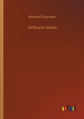Deficient Saints by Marshall Saunders
