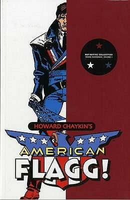 American Flagg!, Vol. 1 by Michael Chabon, Howard Chaykin