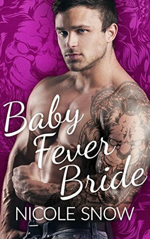 Baby Fever Bride by Nicole Snow