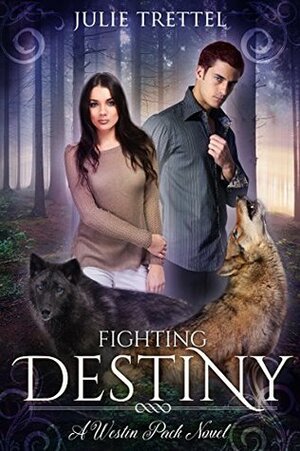 Fighting Destiny by Julie Trettel, Sara Meadows