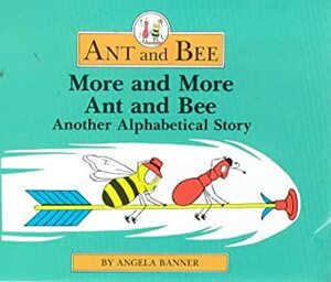 More and More Ant and Bee by Angela Banner, Bryan Ward