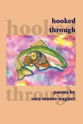 Hooked Through by Sara Moore Wagner