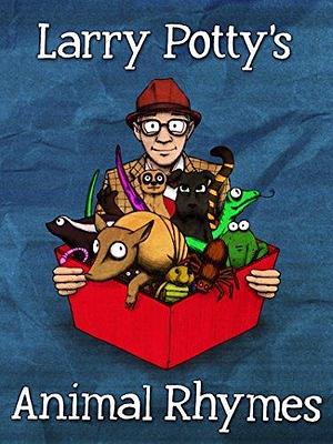 Larry Potty's Animal Rhymes by Larry Potty, Alex Pass, David Mackay