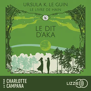 Le Dit d'Aka by Ursula K. Le Guin