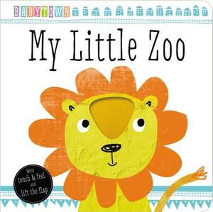 Babytown Touch and Feel: My Little Zoo by Make Believe Ideas Ltd