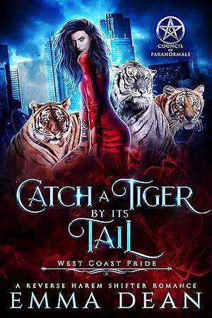 Catch a Tiger: A Reverse Harem Shifter Romance by Emma Dean
