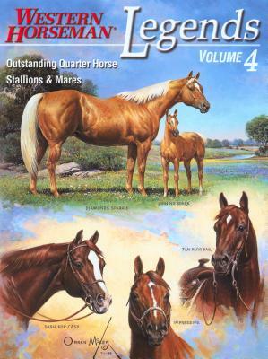 Legends: Outstanding Quarter Horse Stallions and Mares by Alan Gold, Diane Ciarloni, A. J. Mangum