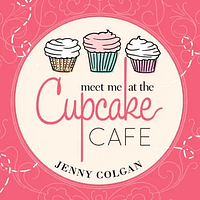 Meet Me at the Cupcake Cafe by Jenny Colgan