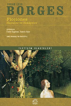 Ficciones: Hayaller ve Hikayeler by Jorge Luis Borges