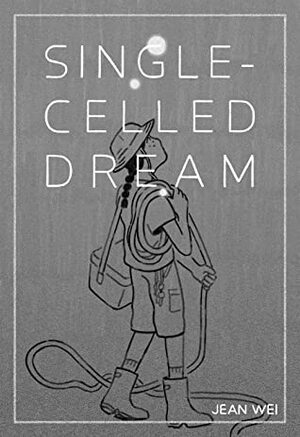 Single-Celled Dream by Jean Wei