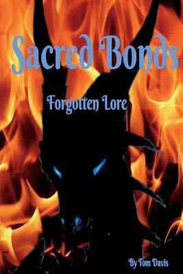 Sacred Bonds: Forgotten Lore by Tom Davis