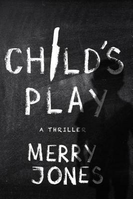 Child's Play by Merry Jones