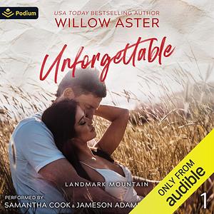 Unforgettable by Willow Aster