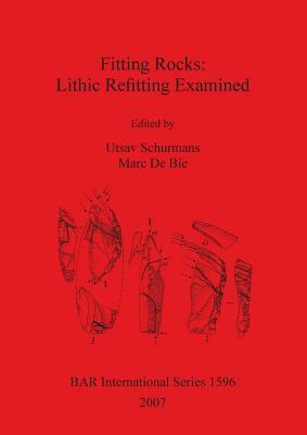 Fitting Rocks: Lithic Refitting Examined by 