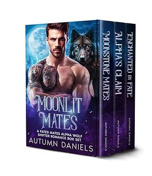 Moonlit Mates: A Fated Mates Alpha Wolf Shifter Romance Box Set by Autumn Daniels, Autumn Daniels