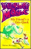 My Friend's a Gris-Quok! by Malorie Blackman