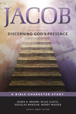 Jacob: Discerning God's Presence by Derek Brown, John D. Barry