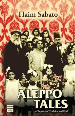 Aleppo Tales by Hayim Sabato, Haim Sabato, Philip Simpson
