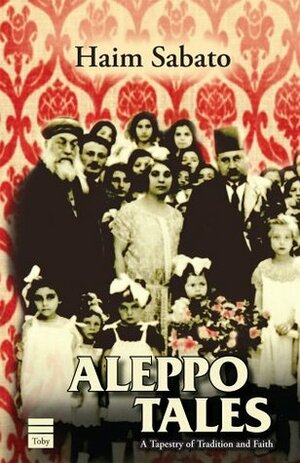 Aleppo Tales by Haim Sabato, Philip Simpson, Hayim Sabato