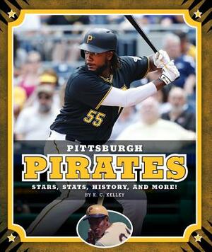 Pittsburgh Pirates by K. C. Kelley