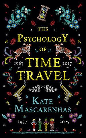 The Psychology of Time Travel by Kate Mascarenhas