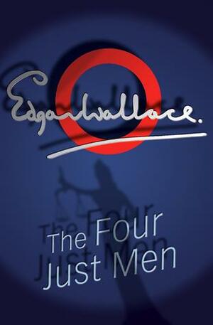 The Four Just Men by Edgar Wallace