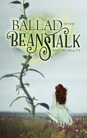 Ballad of the Beanstalk by Amy McNulty