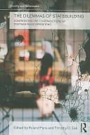 The Dilemmas of Statebuilding: Confronting the Contradictions of Postwar Peace Operations by Timothy D. Sisk, Roland Paris