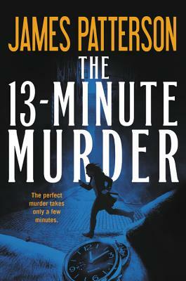 The 13-Minute Murder (Hardcover Library Edition) by James Patterson