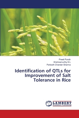 Identification of QTLs for Improvement of Salt Tolerance in Rice by Krishnamurthy S. L., Preeti Pundir, Parbodh Chander Sharma