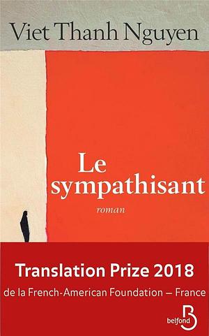 Le Sympathisant by Viet Thanh Nguyen