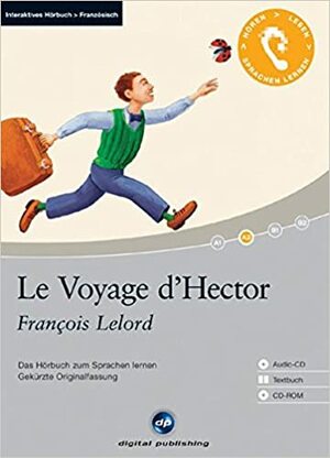 Le Voyage d'Hector by François Lelord