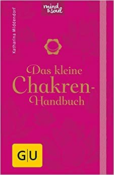 Das kleine Chakren-Handbuch by Katharina Middendorf