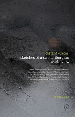 Distant Voices: Sketches of a Swedenborgian World View by John S. Haller