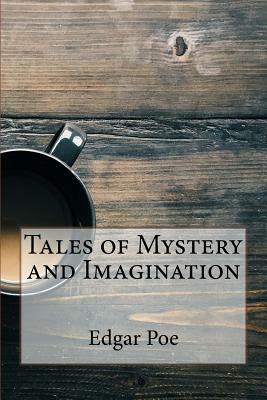 Tales of Mystery and Imagination by Edgar Allan Poe