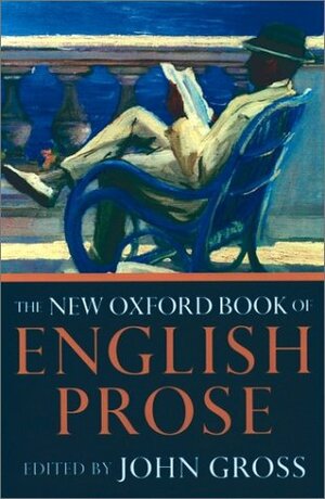 The New Oxford Book Of English Prose by John Gross