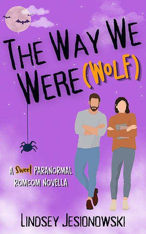 The Way We Werewolf by Lindsey Jesionowski, Lindsey Jesionowski