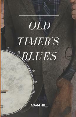 Old Timer's Blues by Adam Hill