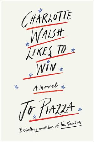 Charlotte Walsh Likes to Win by Jo Piazza