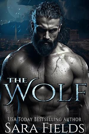 The Wolf: A Dark Shifter Romance by Sara Fields, Sara Fields