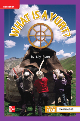 Reading Wonders Leveled Reader What Is a Yurt?: Ell Unit 5 Week 5 Grade 1 by 