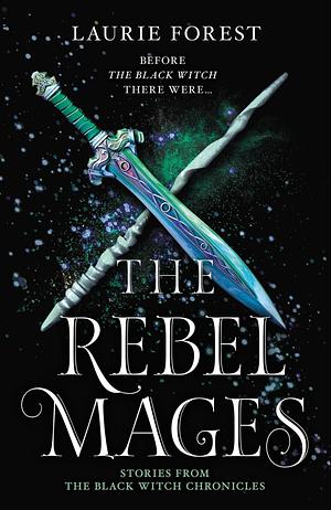 The Rebel Mages/Wandfasted/Light Mage by Laurie Forest