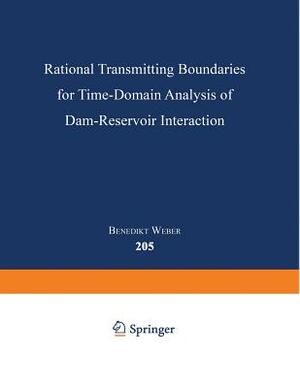 Rational Transmitting Boundaries for Time-Domain Analysis of Dam-Reservoir Interaction by Benedikt Weber