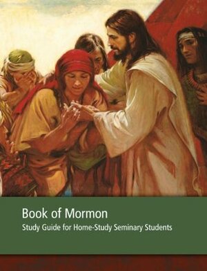 Book of Mormon Seminary Home-Study Guide by The Church of Jesus Christ of Latter-day Saints